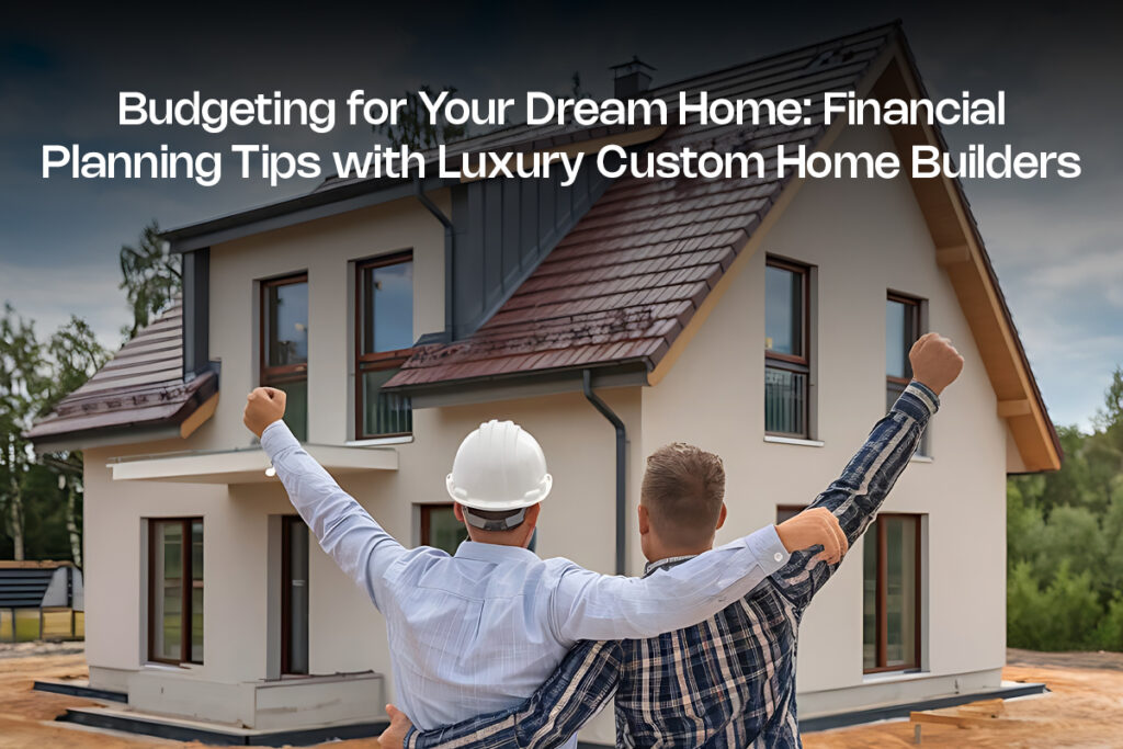 Luxury Custom Home Builders